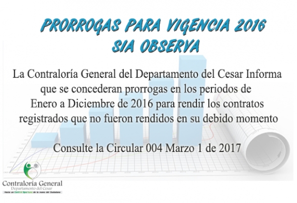 Prorrogas para la rendici&oacute;n de contratos Vigencia 2016 - SIA OBSERVA
